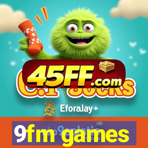 9fm games